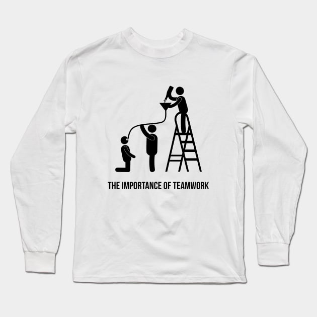 The Importance of Teamwork Long Sleeve T-Shirt by Printadorable